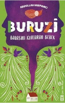 Buruzi - Babasını Kurtaran Bebek - Abdullah Harmancı - Timaş İlk Genç Buruzi - Babasını Kurtaran Bebek - Abdullah Harmancı - Timaş İlk Genç
