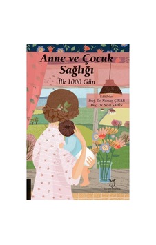 Anne Ve Çocuk Sağlığı İlk 1000 Gün Anne Ve Çocuk Sağlığı İlk 1000 Gün