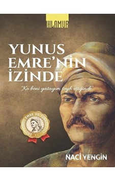 Yunus Emre'nin İzinde - Naci Yengin - Ihlamur Kitap