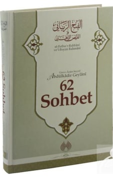 62 Sohbet - Gavs-ı Azam Seyyid Abdülkadir Geylani - Muallim Neşriyat 62 Sohbet - Gavs-ı Azam Seyyid Abdülkadir Geylani - Muallim Neşriyat