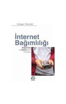 İnternet Bağımlılığı - Holger Feindel - İletişim Yayınları