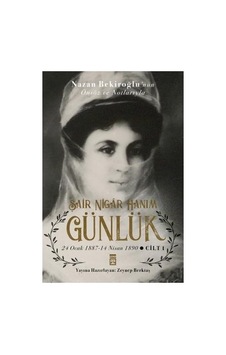 Bir Şairin Günlüğü: Nigar Hanım'ın Hayatına Dair Notlar Bir Şairin Günlüğü: Nigar Hanım'ın Hayatına Dair Notlar