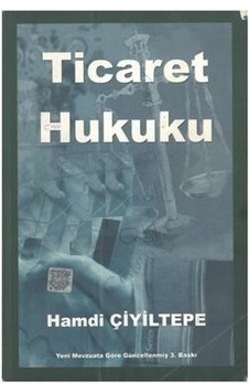 Ticaret hukuku Hamdi Çiğiltepe 2011 Baskı 2.El İadesiz Ticaret hukuku Hamdi Çiğiltepe 2011 Baskı 2.El İadesiz