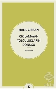 Çıkılamayan Yolculukların Dönüşü - Halil Cibran - Zeplin Kitap