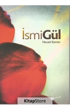 İsmiGül - Necati Kanter - Meserret Yayınları