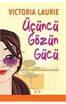 Üçüncü Gözün Gücü / Victoria Laurie