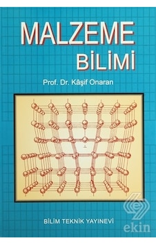 Malzeme Bilimi - Kaşif Onaran - Bilim Teknik Yayınevi Malzeme Bilimi - Kaşif Onaran - Bilim Teknik Yayınevi