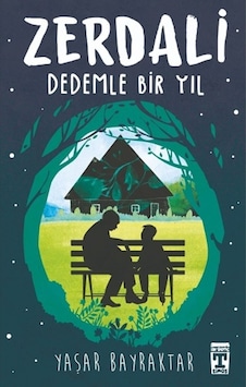 Zerdali - Dedemle Bir Yıl, Yaşar Bayraktar, Genç Timaş, Zerdali - Dedemle Bir Yıl Kitabı, 144 Sayfa Zerdali - Dedemle Bir Yıl, Yaşar Bayraktar, Genç Timaş, Zerdali - Dedemle Bir Yıl Kitabı, 144 Sayfa