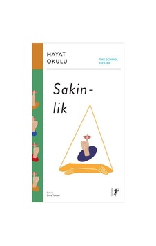 Sakinlik: Hayat Okulu - The School of Life- Artemis Yayınları