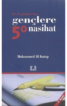Hz. Peygamber´Den Gençlere 50 Nasihat Ilke Yayıncılık Hz. Peygamber´Den Gençlere 50 Nasihat Ilke Yayıncılık