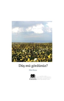 Düş mü Gördünüz? - Fikri Kara - Parana Düş mü Gördünüz? - Fikri Kara - Parana