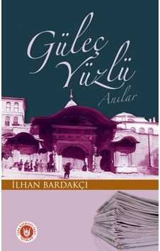 Güleç Yüzlü Anılar - İlhan Bardakçı - Türk Edebiyatı Vakfı Yayınları Güleç Yüzlü Anılar - İlhan Bardakçı - Türk Edebiyatı Vakfı Yayınları