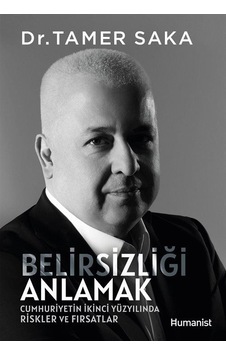 Belirsizliği Anlamak / Dr. Tamer Saka Belirsizliği Anlamak / Dr. Tamer Saka