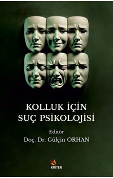 Kolluk İçin Suç Psikolojisi / Doç. Dr. Gülçin Orhan Kolluk İçin Suç Psikolojisi / Doç. Dr. Gülçin Orhan
