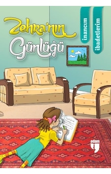 Zehra'nın Günlüğü: İnancım İbadetlerim - Ahmet Mercan - Edam Zehra'nın Günlüğü: İnancım İbadetlerim - Ahmet Mercan - Edam