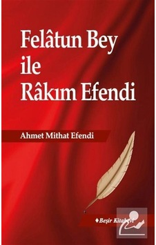 Felatun Bey ile Rakım Efendi / Ahmet Mithat Efendi N11.1260 Felatun Bey ile Rakım Efendi / Ahmet Mithat Efendi N11.1260