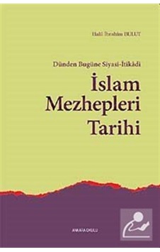 Dünden Bugüne Siyasi-itikadi İslam Mezhepleri Tarihi / Dr. Hal .