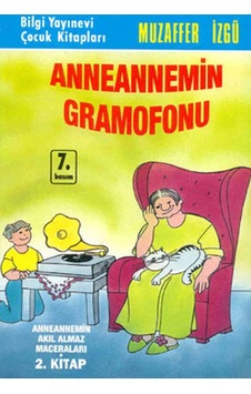 Anneannemin Gramofonu - Muzaffer İzgü - Bilgi Yayınevi Anneannemin Gramofonu - Muzaffer İzgü - Bilgi Yayınevi