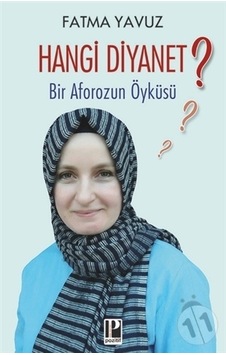 Hangi Diyanet? Bir Aforozun Öyküsü - Fatma Yavuz - Pozitif Yayıncılık Hangi Diyanet? Bir Aforozun Öyküsü - Fatma Yavuz - Pozitif Yayıncılık