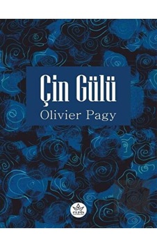 Çin Gülü - Olivier Pagy - Elpis Yayınları