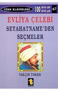 Evliya Çelebi Seyahatname'den Seçmeler - Yalçın Toker - Toker Yayınları Evliya Çelebi Seyahatname'den Seçmeler - Yalçın Toker - Toker Yayınları