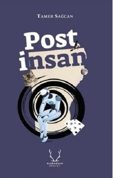 Post İnsan - Tamer Sağcan - Karakum Post İnsan - Tamer Sağcan - Karakum