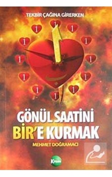 Gönül Saatini Bir'e Kurmak / Mehmet Doğramacı 9789758833672