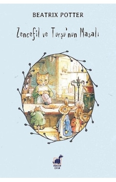 Zencefil ve Turşu'nun Masalı - Beatrix Potter - Dinozor Çocuk Zencefil ve Turşu'nun Masalı - Beatrix Potter - Dinozor Çocuk