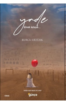 Yade - Gerçek Hayat Hikayeleri Serisi - Burcu Ertürk - Günçe Yayınları Yade - Gerçek Hayat Hikayeleri Serisi - Burcu Ertürk - Günçe Yayınları