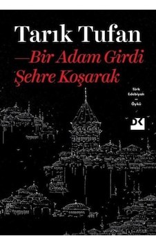Bir Adam Girdi Şehre Koşarak 9786050985320
