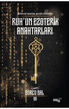 Ruhun Ezoterik Anahtarları / Burcu Bal Ruhun Ezoterik Anahtarları / Burcu Bal