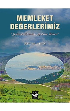 Memleket Değerlerimiz - Recep Akın - Arı Sanat Yayınevi Memleket Değerlerimiz - Recep Akın - Arı Sanat Yayınevi