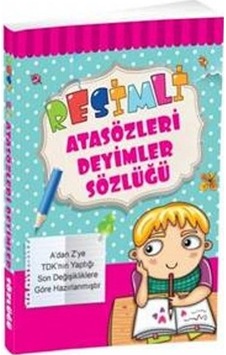 Resimli Atasözleri Deyimler Sözlüğü Resimli Atasözleri Deyimler Sözlüğü