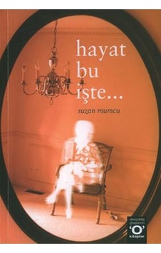 Hayat Bu İşte... - Suzan Mumcu - Okuyan Us Yayınları