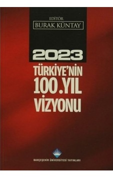 2023 Türkiye'Nin 100. Yıl Vizyonu 9786055461232 2023 Türkiye'Nin 100. Yıl Vizyonu 9786055461232