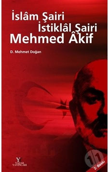 Islâm Şairi Istiklâl Şairi Mehmed Âkif