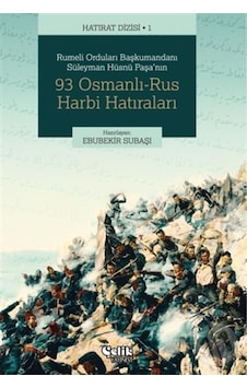 Rumeli Orduları Başkumandanı Süleyman Hüsnü Paşa'Nın 93 Osmanlı- Rumeli Orduları Başkumandanı Süleyman Hüsnü Paşa'Nın 93 Osmanlı-