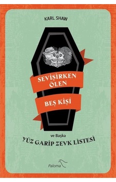 Sevişirken Ölen Beş Kişi Ve Başka Yüz Garip Zevk Listesi / Kar... 9786059200158