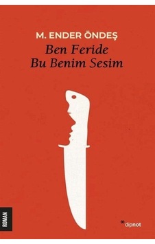 Ben Feride Bu Benim Sesim - M. Ender Öndeş - Dipnot