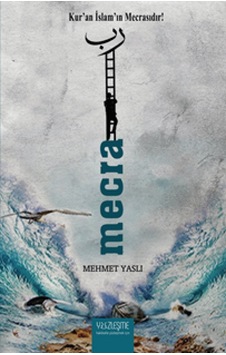 Mecra -Kur'an İslam'ın Mecrasıdır!  - Mehmet Yaslı  - Yüzleşme