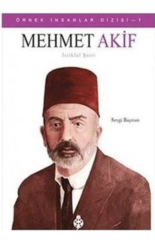 Mehmet Akif-İstiklal Şairi-Örnek İnsanlar Dizisi 7 - Sevgi Başman - Uğurböceği
