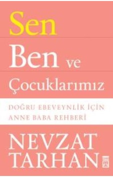 Sen Ben ve Çocuklarımız Nevzat Tarhan Sen Ben ve Çocuklarımız Nevzat Tarhan