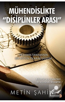 Mühendislikte "disiplinler Arası" / Metin Şahin Mühendislikte "disiplinler Arası" / Metin Şahin