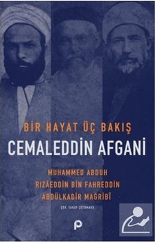 Cemaleddin Afgani: Bir Hayat Üç Bakış - Abdülkadir Mağribi - Pınar Yayıncılık Cemaleddin Afgani: Bir Hayat Üç Bakış - Abdülkadir Mağribi - Pınar Yayıncılık