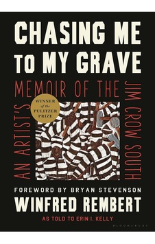 Chasing Me To My Grave: An Artist's Memoir Of The Jim Crow South Chasing Me To My Grave: An Artist's Memoir Of The Jim Crow South