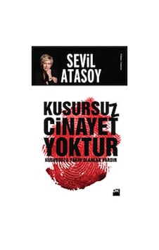 Kusursuz Cinayet Yoktur - Sevil Atasoy - Doğan Kitap Kusursuz Cinayet Yoktur - Sevil Atasoy - Doğan Kitap