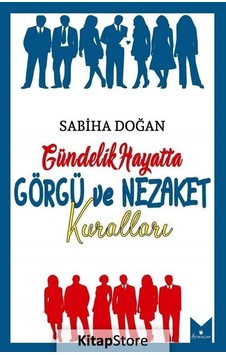 Gündelik Hayatta Görgü ve Nezaket Kuralları - Sabiha Doğan - Serencam Yayınevi