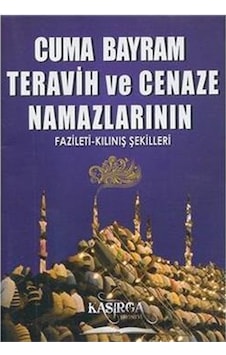 Cuma Bayram Teravih ve Cenaze Namazlarının Fazileti - Kılınış Ş