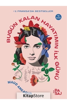 Bugün Kalan Hayatımın İlk Günü - Maud Ankaoua Bugün Kalan Hayatımın İlk Günü - Maud Ankaoua