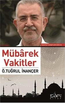Mubarek Vakitler  - Ö. Tuğrul İnançer  - Sufi Kitap